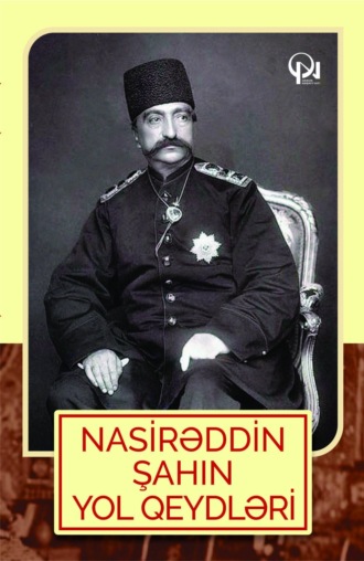 NASİRƏDDİN ŞAHIN YOL QEYDLƏRİ. Qanun Nəşriyyatı