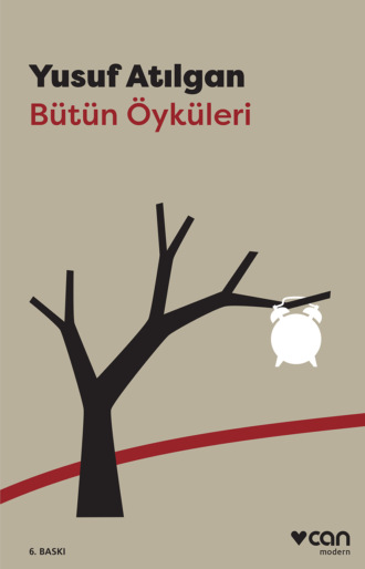 Юсуф Атылган. Bütün Öyküleri