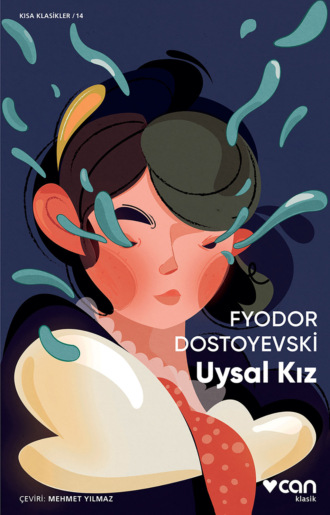 Dostoyevski Fyodor. Uysal Kız