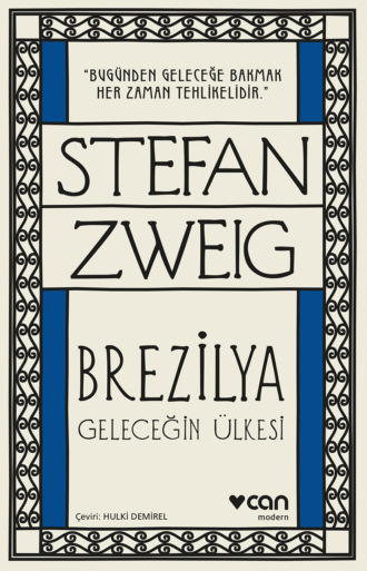 Zweig Stefan. Brezilya-Geleceğin Ülkesi