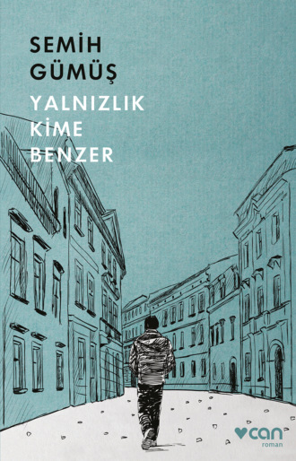 Yalnızlık Kime Benzer. 