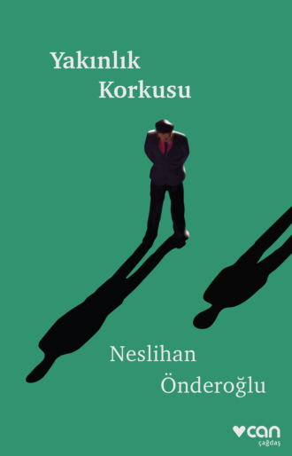 Neslihan Önderoğlu. Yakınlık Korkusu