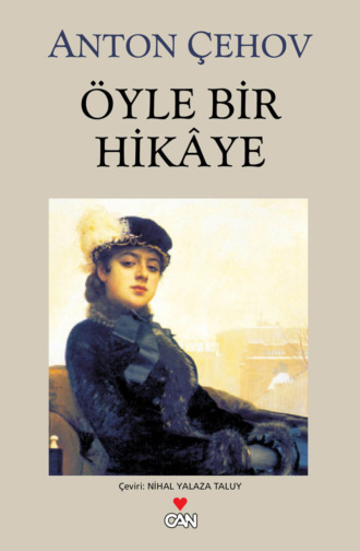 Anton Çehov. Öyle Bir Hikâye