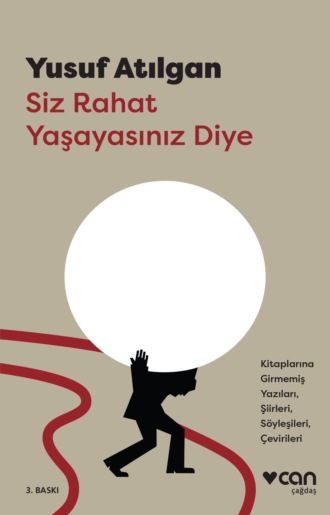 Siz Rahat Yaşayasınız Diye. 