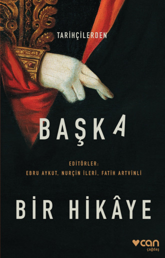 Tarihçilerden Başka Bir Hikaye. Nurçin İleri