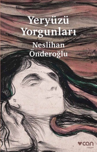 Neslihan Önderoğlu. Yeryüzü Yorgunları