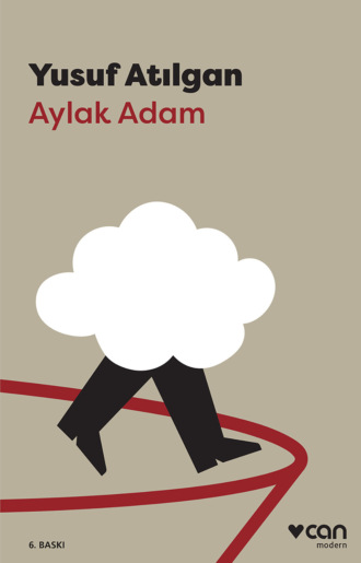 Юсуф Атылган. Aylak Adam