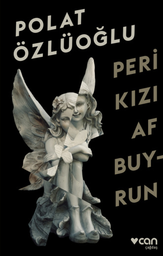 Polat Özlüoğlu. Peri Kızı Af Buyrun