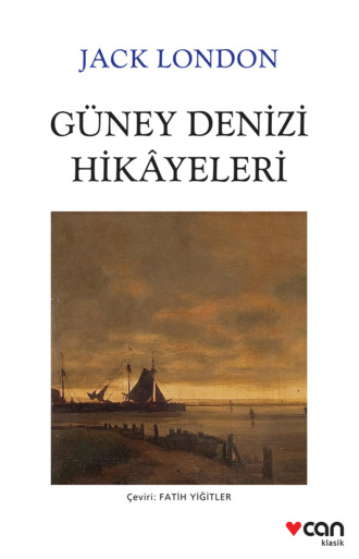London Jack. Güney Denizi Hikâyeleri