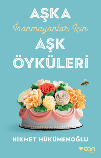 Hükümenoğlu Hikmet. Aşka İnanmayanlar İçin Aşk Öyküleri