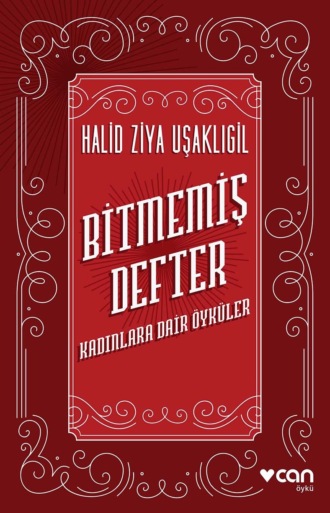 Халит Зия Ушаклыгиль. Bitmemiş Defter