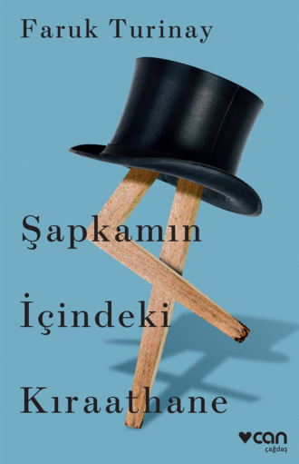 Turinay Faruk. Şapkamın İçindeki Kıraathane