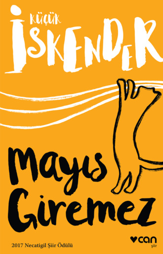 Кючюк Искендер. Mayıs Giremez