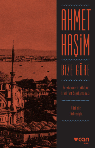 Haşim Ahmet. Bize Göre - Günümüz Türkçesiyle