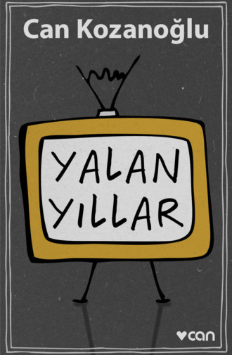 Yalan Yıllar. 