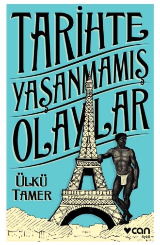 Tamer Ülkü. Tarihte Yaşanmamış Olaylar
