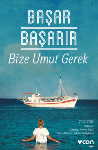 Başarır Başar. Bize Umut Gerek