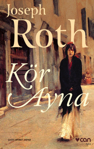 Roth  Joseph. Kör Ayna