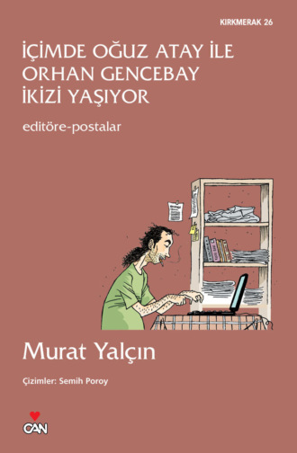 Yalçın Murat. İçimde Oğuz Atay ile Orhan Gencebay İkizi Yaşıyor