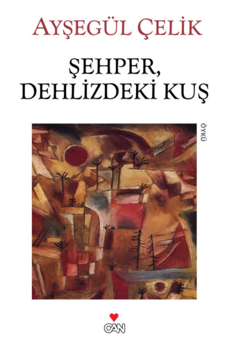 Ayşegül Çelik. Şehper, Dehlizdeki Kuş