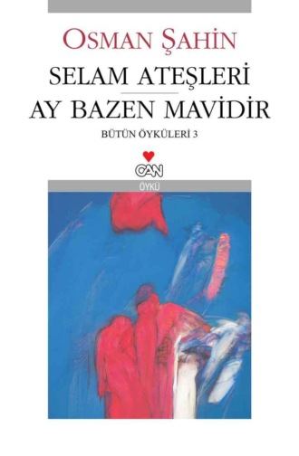 Osman Şahin. Selam Ateşleri - Ay Bazen Mavidir