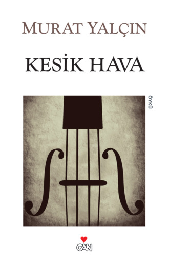 Yalçın Murat. Kesik Hava