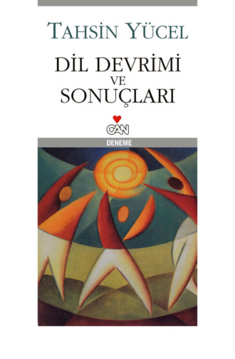 Yücel Tahsin. Dil Devrimi ve Sonuçları