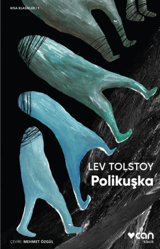 Tolstoy Lev Nikolayeviç. Polikuşka