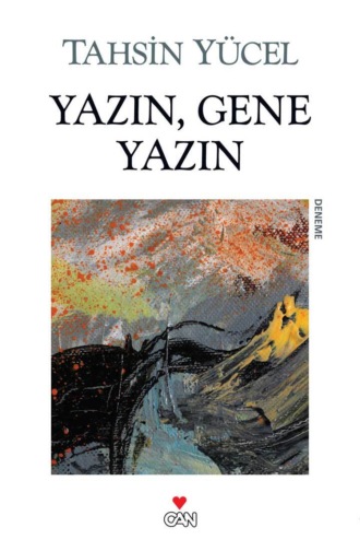 Yücel Tahsin. Yazın Gene Yazın