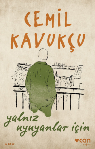 Kavukçu Cemil. Yalnız Uyuyanlar İçin
