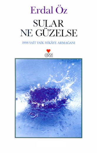 Erdal Öz. Sular Ne Güzelse