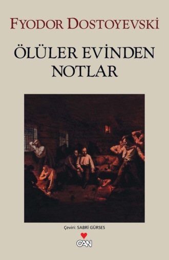 Dostoyevski Fyodor Mihailoviç. Ölüler Evinden Notlar