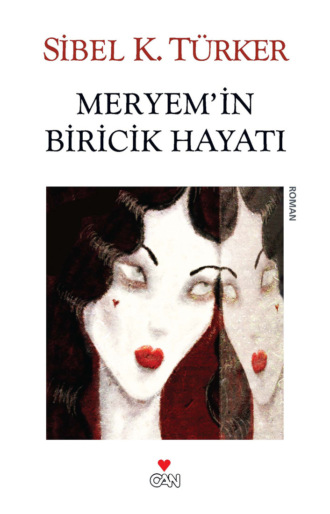 Türker Sibel K.. Meryem'in Biricik Hayatı