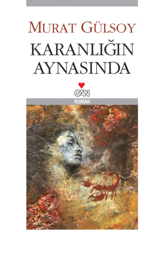 Gülsoy Murat. Karanlığın Aynasında