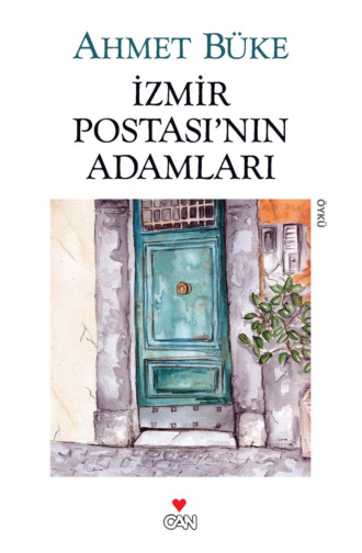 Büke Ahmet. İzmir Postası'nın Adamları
