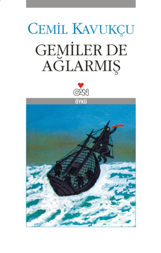 Gemiler de Ağlarmış. 