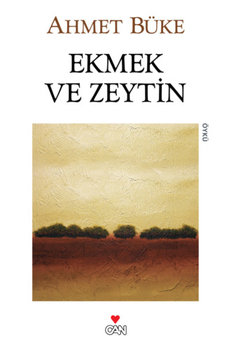 Büke Ahmet. Ekmek ve Zeytin