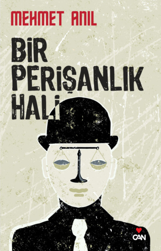 Anıl Mehmet. Bir Perişanlık Hali