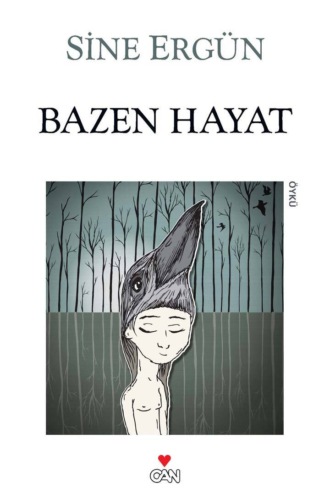 Ergün Sine. Bazen Hayat