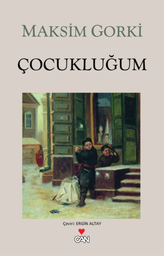 Gorki Maksim. Çocukluğum