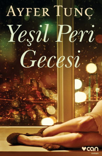 Tunç Ayfer. Yeşil Peri Gecesi