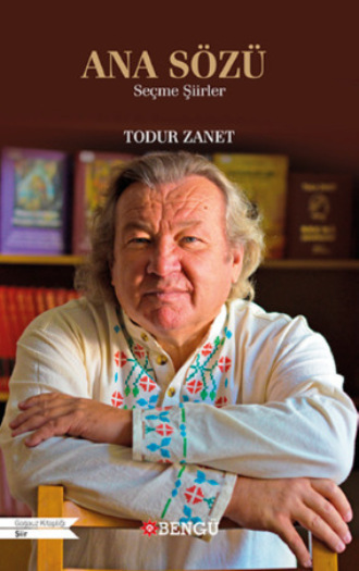 Ana Sözü – Seçme Şiirler. Todur Zanet