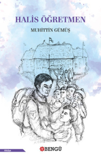 Muhittin Gümüş. Halis Öğretmen