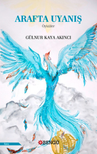 Araf'ta Uyanış. Gülnur Kaya Akıncı