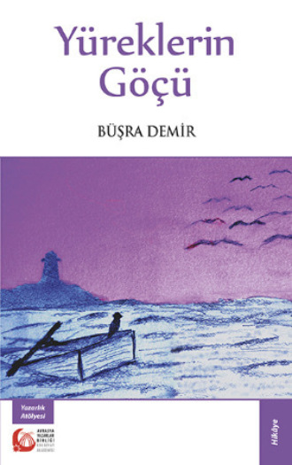 Büşra Demir. Yüreklerin Göçü