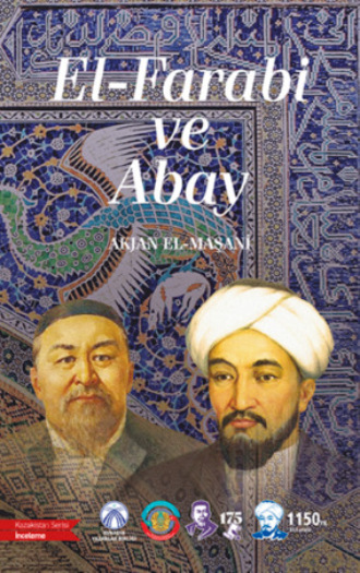 Akjan El-Maşani. El-Farabi ve Abay