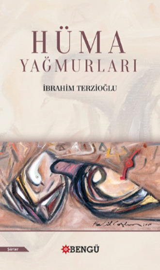 Terzioğlu İbrahim. Hüma Yağmurları