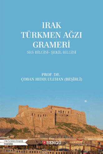 Çoban Hıdır Uluhan. Irak Türkmen Ağzı Grameri