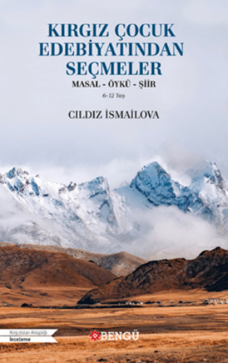Kırgız Çocuk Edebiyatından Seçmeler. Cıldız İsmailova