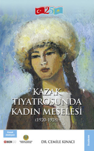 Kazak Tiyatrosunda Kadın Meselesi. Cemile Kınacı